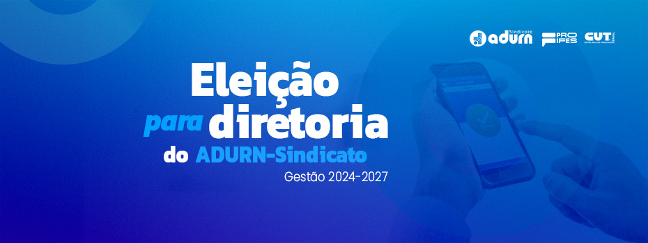 ADURN-Sindicato realiza eleio de diretoria para o trinio 2024-2027