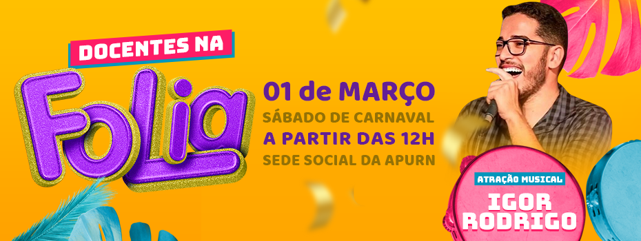 Docentes na Folia! ADURN-Sindicato e APURN promovem evento de Carnaval em Pirangi