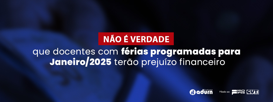 NO  VERDADE que docentes com frias programadas para Janeiro/2025 tero prejuzo financeiro