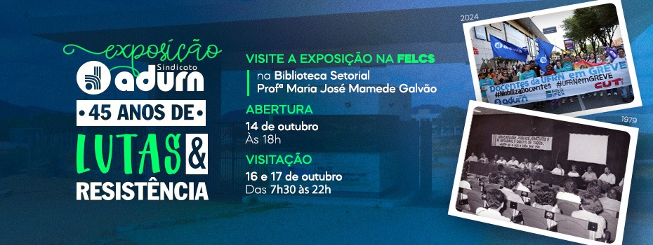 Exposio itinerante dos 45 anos do ADURN-Sindicato chega  Felcs na prxima segunda-feira (14)